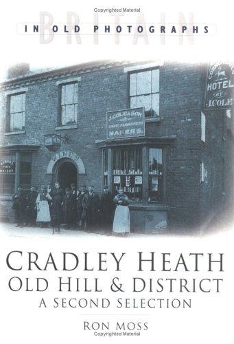 Cover for Cradley Heath, Old Hill and District (Britain in Old Photographs)