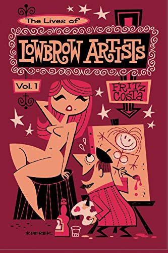 Cover for The Lives of Lowbrow Artists