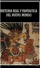 Cover for Historia real y fantástica del Nuevo Mundo