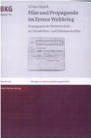 Cover for Film und Propaganda im Ersten Weltkrieg: Propaganda als Medienrealit at im Aktualit aten- und Dokumentarfilm