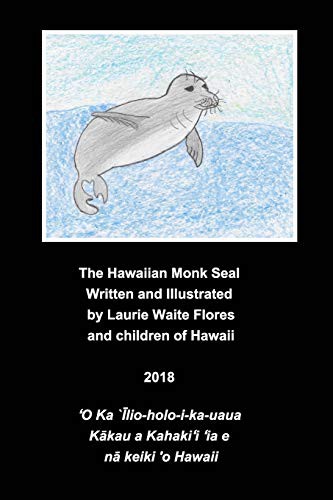 Cover for The Hawaiian Monk Seal - `Īlio-holo-i-ka-uaua