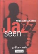 Cover for William Claxton: Jazz Seen
