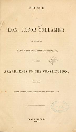 Cover for Speech of Hon. Jacob Collamer, on presenting a memorial from inhabitants of Swanton, Vt., proposing amendments to the Constitution, delivered in the Senate of the United States February 7, 1861.