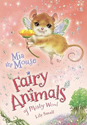 Cover for Mia The Mouse (Turtleback School & Library Binding Edition) (Fairy Animals of Misty Wood)