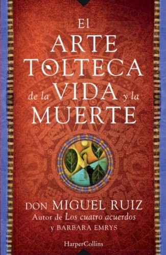 Cover for El arte Tolteca de la vida y la muerte