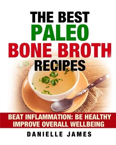 Cover for The Best Paleo Bone Broth Recipes