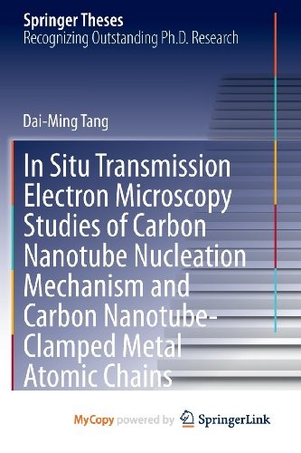 Cover for In Situ Transmission Electron Microscopy Studies of Carbon Nanotube Nucleation Mechanism and Carbon Nanotube-Clamped Metal Atomic Chains