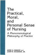 Cover for The practical, moral, and personal sense of nursing