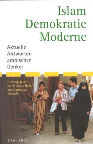 Cover for Islam, Demokratie, Moderne. Aktuelle Antworten arabischer Denker.