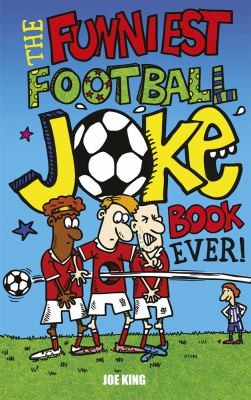 Cover for The Funniest Football Joke Book Ever