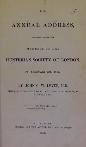 Cover for The annual address, delivered before the members of the Hunterian Society of London, on February 19th, 1851