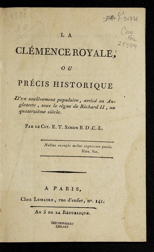 Cover for La cle mence royale, ou, Pre cis historique d'un soule  vement populaire, arrive  en Angleterre, sous le re  gne de Richard II, au quatorzie  me sie  cle