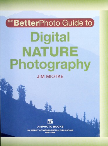 Cover for The Betterphoto guide to digital nature photography