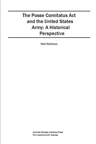 Cover for The Posse Comitatus Act and the United States Army