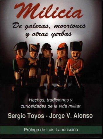 Cover for Milicia - de Galeras, Morriones y Otras Yerbas
