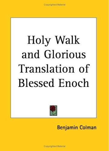 Cover for Holy Walk and Glorious Translation of Blessed Enoch