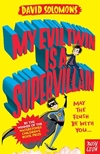 Cover for My Evil Twin Is a Supervillain: By the winner of the Waterstones Children's Book Prize (My Brother is a Superhero)