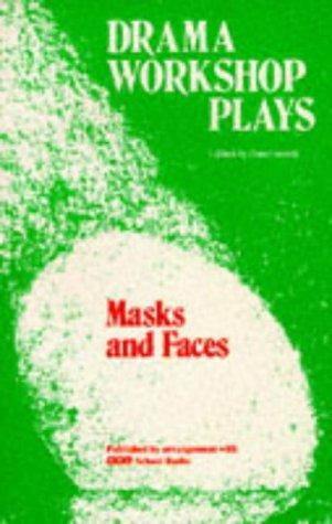 Cover for Masks and Faces (Drama Workshop Plays)