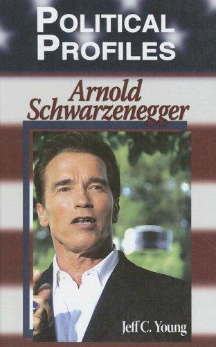 Cover for Arnold Schwarzenegger (Political Profiles)