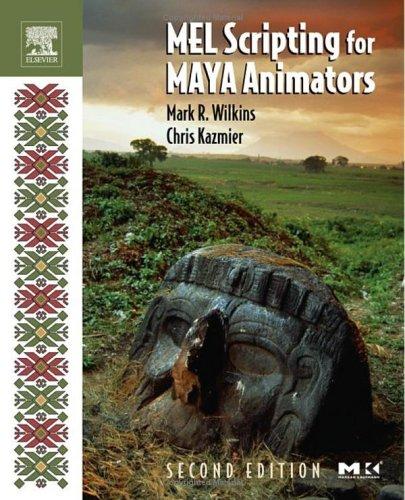 Cover for MEL Scripting for Maya Animators, Second Edition (The Morgan Kaufmann Series in Computer Graphics)