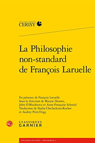 Cover for La Philosophie Non-Standard de Francois Laruelle