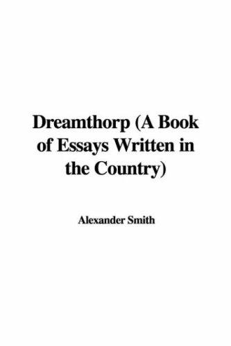 Cover for Dreamthorp (A Book of Essays Written in the Country)