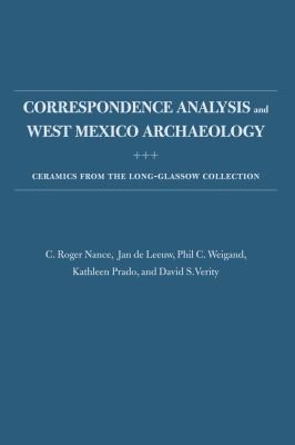Cover for Correspondence Analysis And West Mexico Archaeology Ceramics From The Longglassow Collection