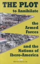 Cover for The plot to annihilate the armed forces and the nations of Ibero-America