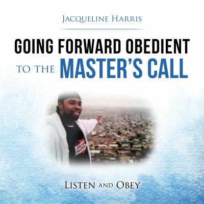 Cover for Going Forward Obedient to the Master's Call