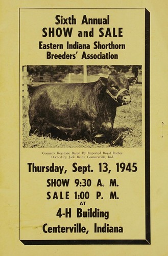 Cover for Sixth annual show & sale of registered Scotch shorthorn cattle by the Eastern Indiana Shorthorn Breeders Association, Thursday, Sept. 13, 1945, Centerville, Indiana
