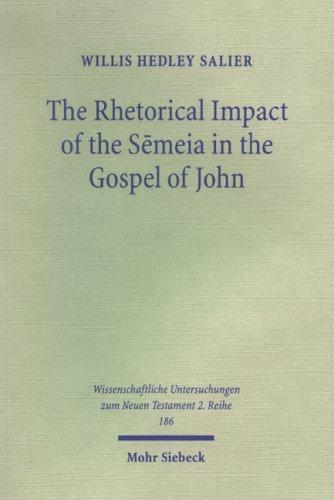 Cover for Rhetorical Impact of the Semeia in the Gospel of John (Wissenschaftliche Untersuchungen Zum Neuen Testament 2)