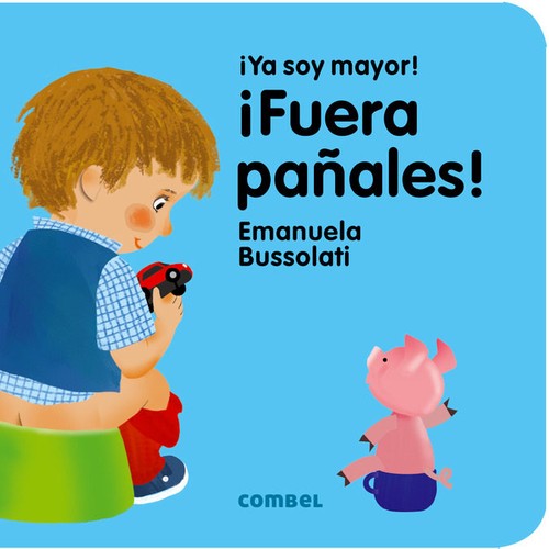 Cover for ¡Fuera pañales! ¡Ya soy mayor!