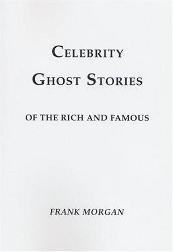 Cover for Celebrity ghost stories of the rich and famous