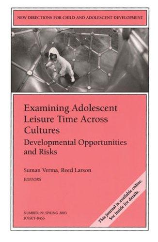 Cover for Examining Adolescent Leisure Time Across Cultures: Developmental Opportunities and Risks