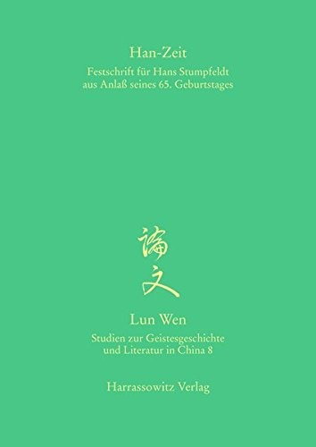 Cover for Han-Zeit: Festschrift fur Hans Stumpfeldt aus Anlass Seines 65. Geburtstages (Lun Wen - Studien zur Geistesgeschichte und Literatur in China) (German Edition)