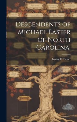 Cover for Descendents of Michael Easter of North Carolina