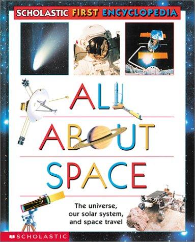 Cover for Scholastic's First...all About Space First Encyclopedia