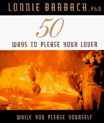 Cover for 50 ways to please your lover (while you please yourself)
