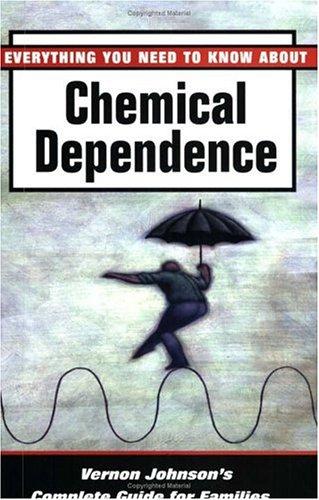 Cover for Everything You Need to Know about Chemical Dependence