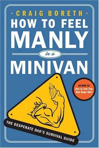 Cover for How to Feel Manly in a Minivan