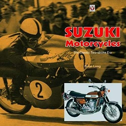 Cover for Suzuki Motorcycles - The Classic Two-stroke Era