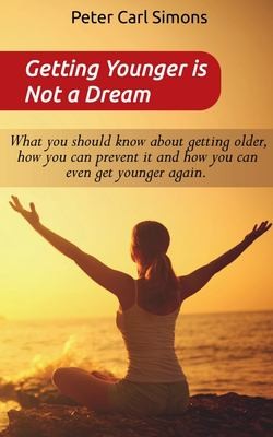 Cover for Getting Younger Is Not a Dream