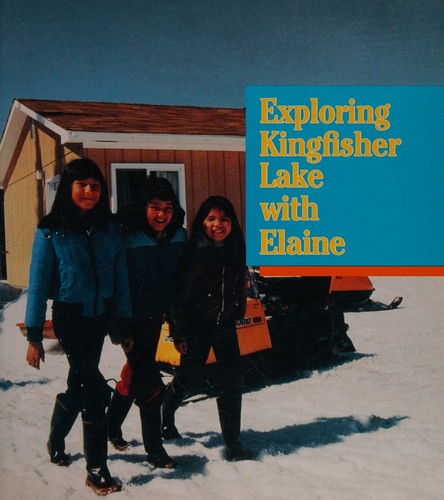 Cover for Exploring Kingfisher Lake with Elaine