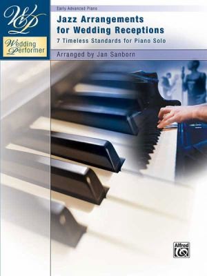 Cover for Jazz Arrangements For Wedding Receptions 7 Timeless Standards For Piano Solo