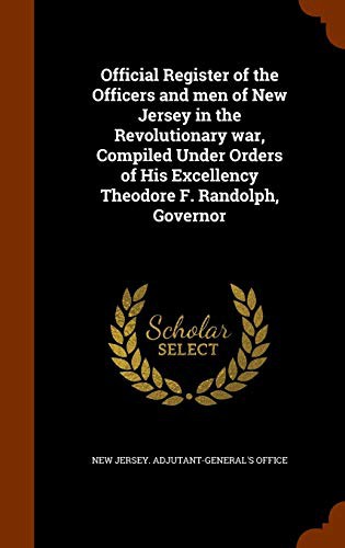 Cover for Official Register of the Officers and men of New Jersey in the Revolutionary war, Compiled Under Orders of His Excellency Theodore F. Randolph, Governor