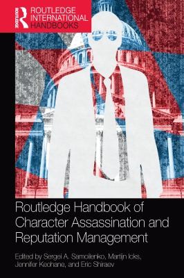 Cover for Routledge Handbook of Character Assassination and Reputation Management
