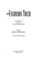 Cover for Uncommon Touch Fiction and Poetry from the Stanford Writing Workshop