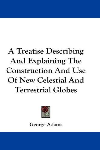 Cover for A Treatise Describing And Explaining The Construction And Use Of New Celestial And Terrestrial Globes