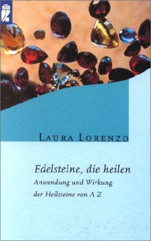 Cover for Edelsteine, die heilen. Anwendung und Wirkung der Heilsteine von A- Z.
