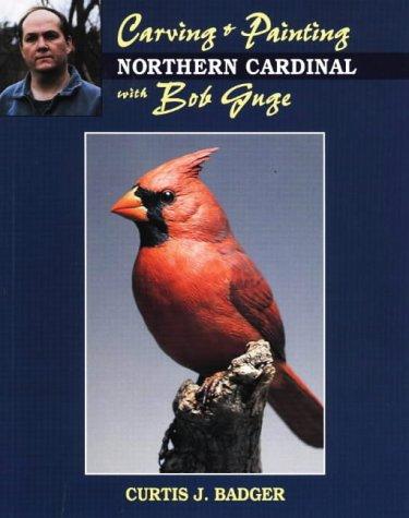 Cover for Carving & painting a northern cardinal with Bob Guge